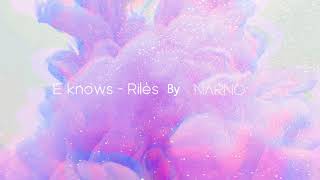 Rilès   E Knows By Narno