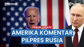 Amerika Serikat Komentari Terpilihnya Kembali Putin Sebagai Presiden Rusia dengan Mudah