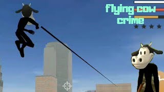 ► Flying Cow Rope Crime Simulator | Naxeex LLC | Stickman Rope Hero 2 Update Android Gameplay