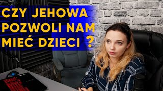 Czy Jehowa pozwoli nam mieć dzieci? Świadkowskie Wątpliwości - #137 Shorty v15