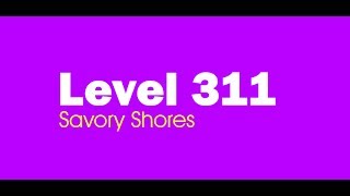 Candy Crush Saga level 311 Help,Tips,Tricks and Cheats