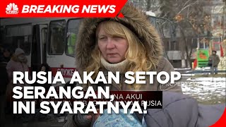Rusia Siap Setop Serangan, Ini Syaratnya