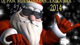LAIKA MIX ....DJ PAN MPESKINARAS 2014