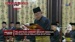 Anwar Ibrahim Resmi Dilantik Sebagai PM Malaysia