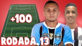 MITAI POR NÓS +100! - RODADA 13 - CARTOLA FC 2019