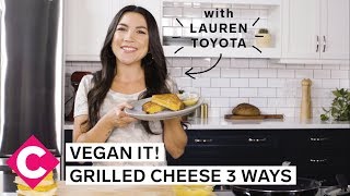 Grilled Cheese 3 Ways | Vegan It! With Lauren Toyota
