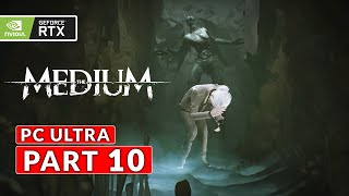 The Medium Gameplay Walkthrough Part 10 [PC ULTRA RTX] - No Commentary