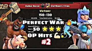PART 2 PERFECT WAR | HaNoi Royal Vs Vietnam's Titan | Best TH13 War Attacks | Clash of Clans