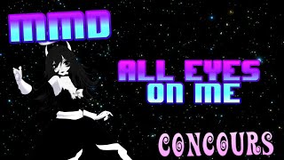 【Nightcore/MMD】All eyes on me 「Concours de LoveManga 38」