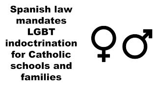 Spanish law mandates LGBT indoctrination