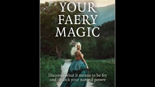 "YOUR FAERY MAGIC " -  What does it mean to be Fey? Unlock your faery power