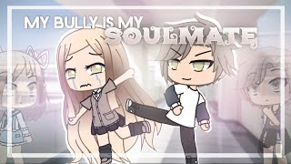 My Bully Is My Soulmate | Gacha Life Mini Movie | GLMM