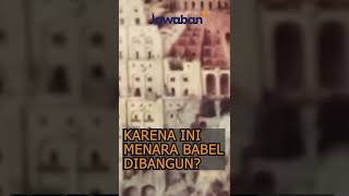 #FaktaAlkitab Shorts | KARENA PERISTIWA INI MENARA BABEL DIBANGUN