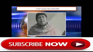 Heart Touching Video of Imran Khan - Must Watch