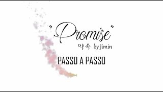 Cantando 'Promise' 약속 (Jimin) - PASSO A PASSO