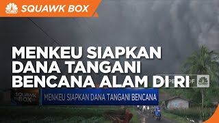 Menkeu Siapkan Dana Tangani Bencana Alam di Indonesia