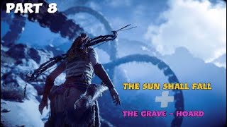 Horizon Zero Dawn part 8 - The Sun shall fall + Grave Hoard