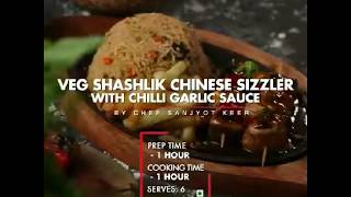 Veg Shashlik Chinese Sizzler with Chilli Garlic Sauce recipe