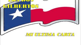 LOS DOS GILBERTOS  MI ULTIMA CARTA
