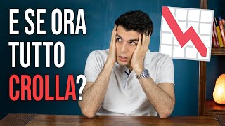 Cosa fare se i mercati iniziano a CROLLARE ??