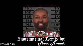"El Chapo" Instrumental Remix by Mero Ameer