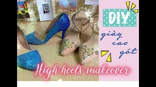 #8/DIY/ Biến hóa giày cũ thành hàng hiệu tiền triệu/ High heels makeover