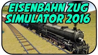 EISENBAHN ZUG SIMULATOR 2016 Android Gameplay Deutsch