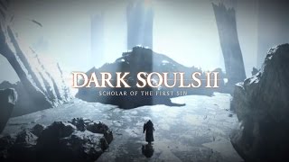 Dark Souls II: Scholar of The First Sin - Анонсирующий трейлер (рус).