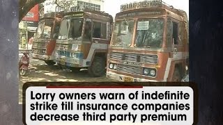 Lorry owners warn of indefinite strike till insurance companies decrease third party premium