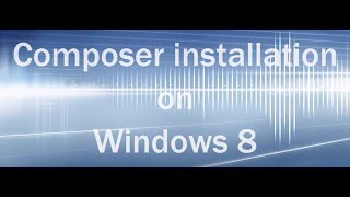 Composer installation on Windows 8