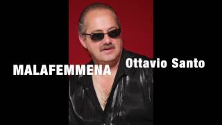Malafemmena - Ottavio Santo