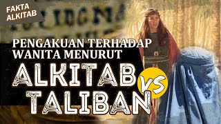 #FaktaAlkitab | PENGAKUAN TERHADAP WANITA MENURUT ALKITAB VS TALIBAN