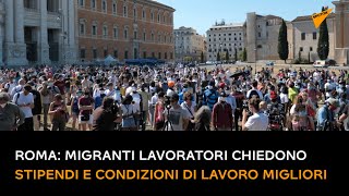 Roma: migranti lavoratori chiedono stipendi e condizioni di lavoro migliori