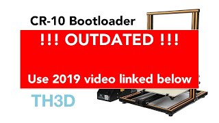 OUTDATED - SEE NEW 2019 VIDEO ON CHANNEL (CR-10 Bootloader Flashing Guide - Marlin Firmware EZABL)