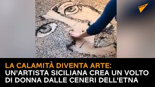 La calamità diventa arte: un'artista siciliana crea un volto di donna dalle ceneri dell'Etna