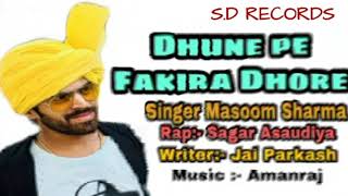 Dhune Pe Fakira Dhore | Masoom Sharma | Sagar Asaudiya | New Remix Ragni 2018