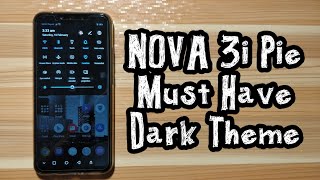 Must have Nova 3i Android Pie Dark Theme