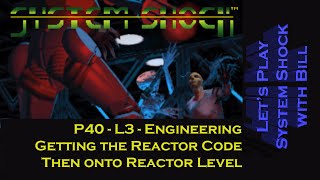 System Shock P40   Reactor Code