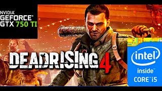 Dead Rising 4 GTX 750TI Intel core i5 660 (Download Link in Description)