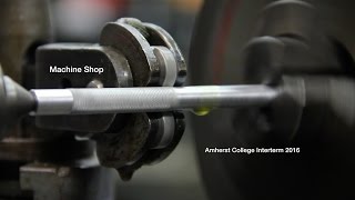Amherst College Interterm 2016 - Machine Shop