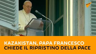 #Kazakistan, Papa Francesco chiede il ripristino dell'armonia e della pace