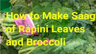 How to make Saag with Rapini Leaves and Broccoli - Canadian-Punjabi Version