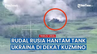 Detik-detik Artileri Rusia Bongkar Tank Ukraina di Dekat Kuzmino
