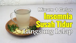 BAHKAN BAPAKKU SAMPAI KAGET... INSOMNIA ATAU SUSAH TIDUR SEMBUH TOTAL