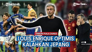 Louis Enrique Optimis Spanyol Kalahkan Jepang dan Prediksi Lolos 16 Besar Lawan Brasil