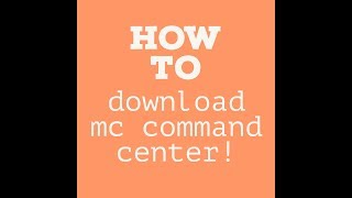 how to download mc command center! - step by step