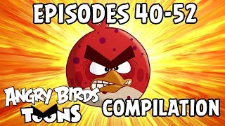 Angry Birds Toons Compilation | Season 1 Mashup | Ep40-52