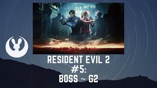 Resident Evil 2 #5 ~ Claire (1st Run) : Boss G2