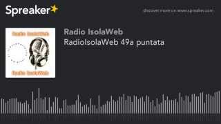 RadioIsolaWeb 49a puntata (part 3 di 4)