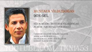MUSTAFA YILDIZDOĞAN - DÖN GEL